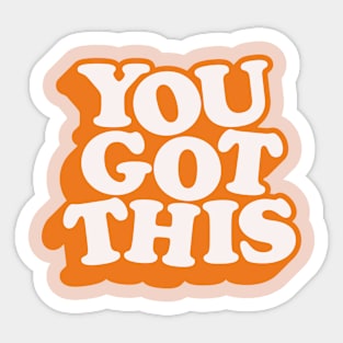 You Got This in Orange and White Sticker